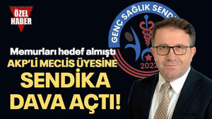 Memurları hedef almıştı AKP’li Meclis Üyesine sendika dava açtı!